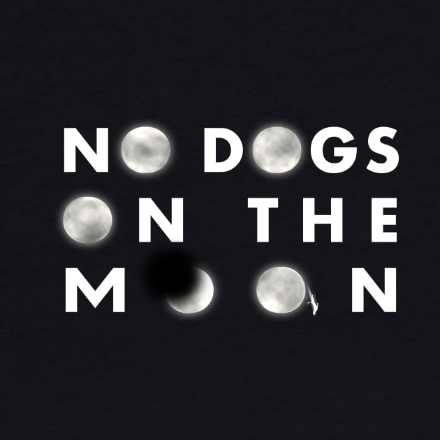 No Dogs on the Moon by Boxless